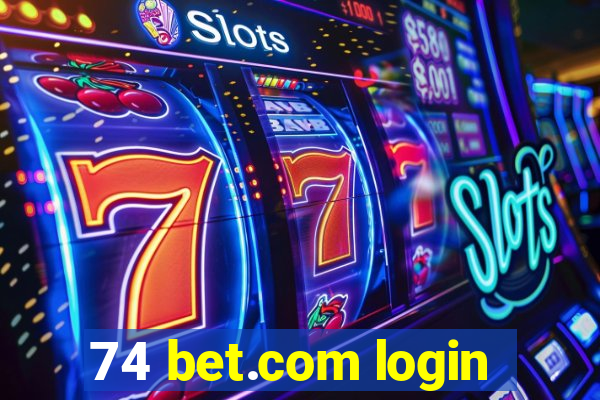 74 bet.com login